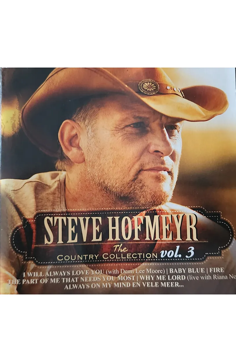 Steve Hofmeyr The Country Collection Vol 3